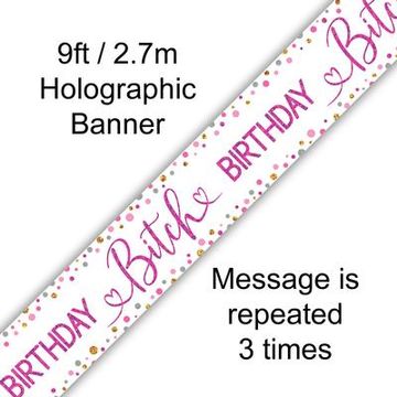 9FT BANNER BIRTHDAY BITCH HOLOGRAPHIC (PACK OF 6)