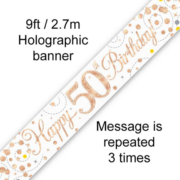 BANNER 9FT SPARKLING FIZZ 50TH BIRTHDAY WHITE & ROSE GOLD HOLOGRAPHIC