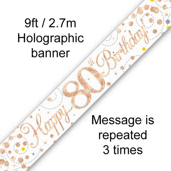 BANNER 9FT SPARKLING FIZZ 80TH BIRTHDAY WHITE & ROSE GOLD HOLOGRAPHIC