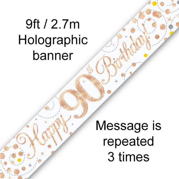 BANNER 9FT SPARKLING FIZZ 90TH BIRTHDAY WHITE & ROSE GOLD HOLOGRAPHIC