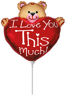 12" MINI I LOVE YOU THIS MUCH LOVE BEAR FOIL