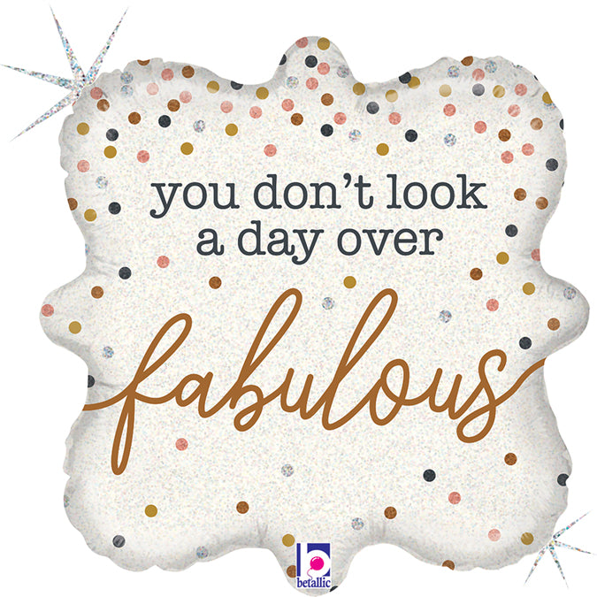 18" SHAPE YOU DON'T LOOK A DAY OVER FABULOUS FOIL