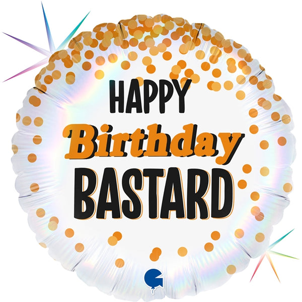 Happy Birthday Bastard Holographic Foil