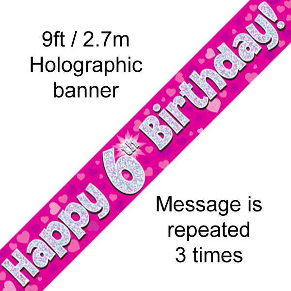 9FT BANNER HAPPY 6TH BIRTHDAY PINK HOLOGRAPHIC