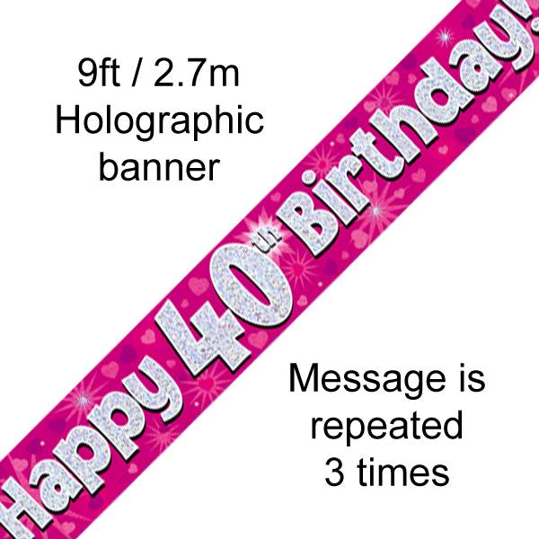 9FT BANNER HAPPY 40TH BIRTHDAY PINK HOLOGRAPHIC