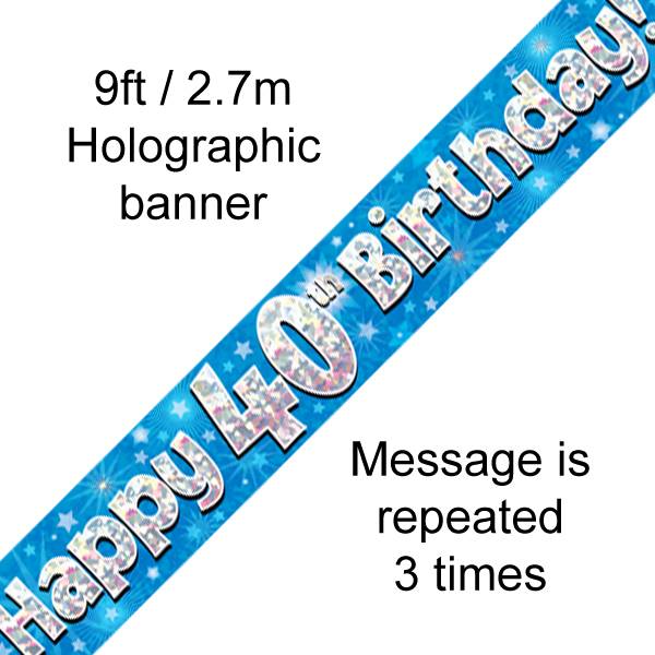 9FT BANNER HAPPY 40TH BIRTHDAY BLUE HOLOGRAPHIC