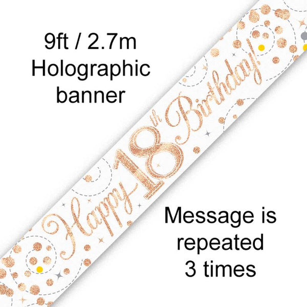 BANNER 9FT SPARKLING FIZZ 18TH BIRTHDAY WHITE & ROSE GOLD HOLOGRAPHIC