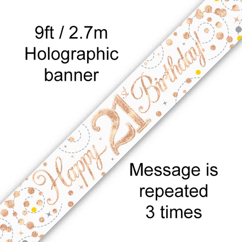 BANNER 9FT SPARKLING FIZZ 21ST BIRTHDAY WHITE & ROSE GOLD HOLOGRAPHIC