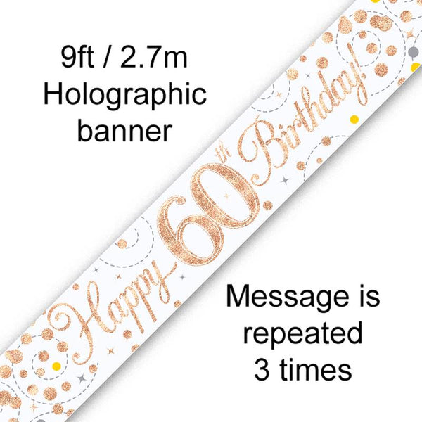 BANNER 9FT SPARKLING FIZZ 60TH BIRTHDAY WHITE & ROSE GOLD HOLOGRAPHIC