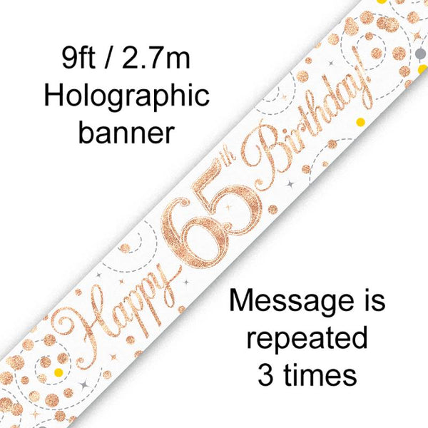 BANNER 9FT SPARKLING FIZZ 65TH BIRTHDAY WHITE & ROSE GOLD HOLOGRAPHIC