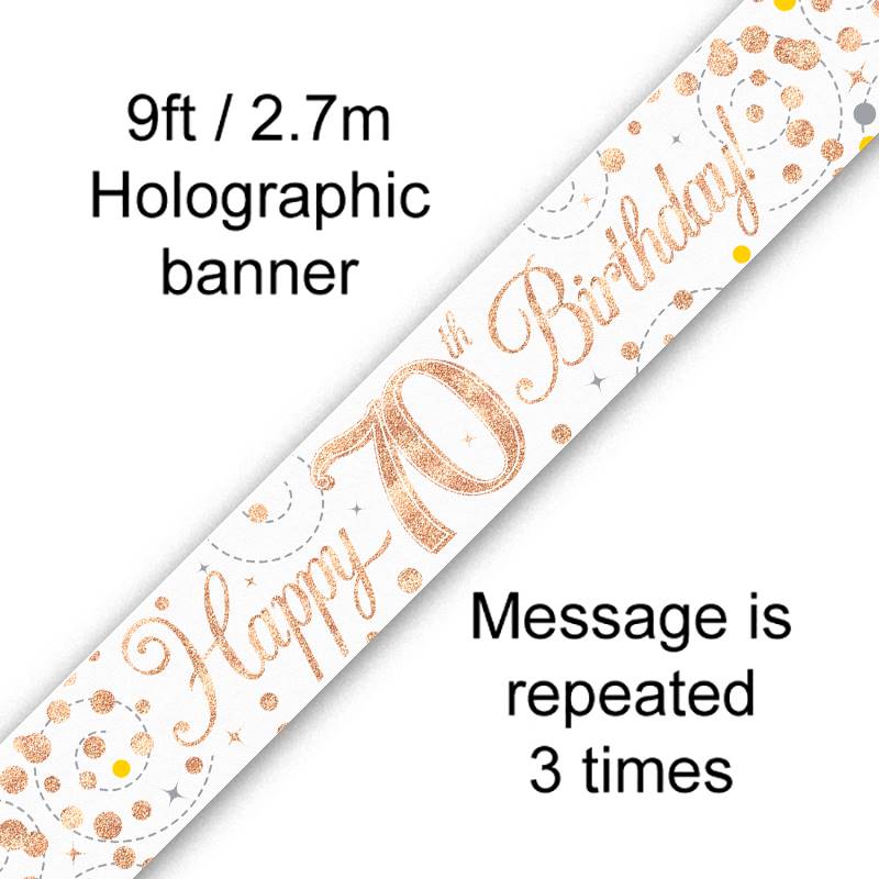 BANNER 9FT SPARKLING FIZZ 70TH BIRTHDAY WHITE & ROSE GOLD HOLOGRAPHIC